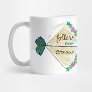 Follow Your Arrow Mug